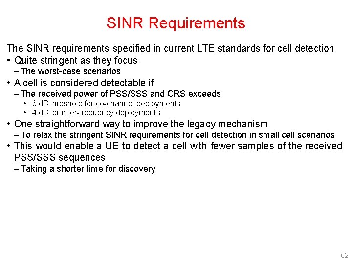 SINR Requirements The SINR requirements specified in current LTE standards for cell detection •