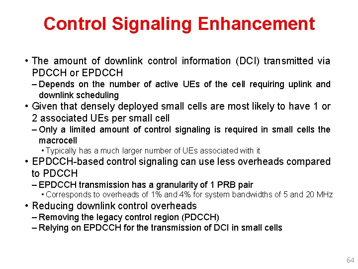 Control Signaling Enhancement • The amount of downlink control information (DCI) transmitted via PDCCH