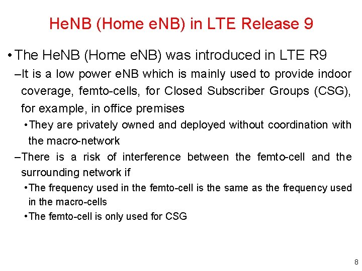 He. NB (Home e. NB) in LTE Release 9 • The He. NB (Home