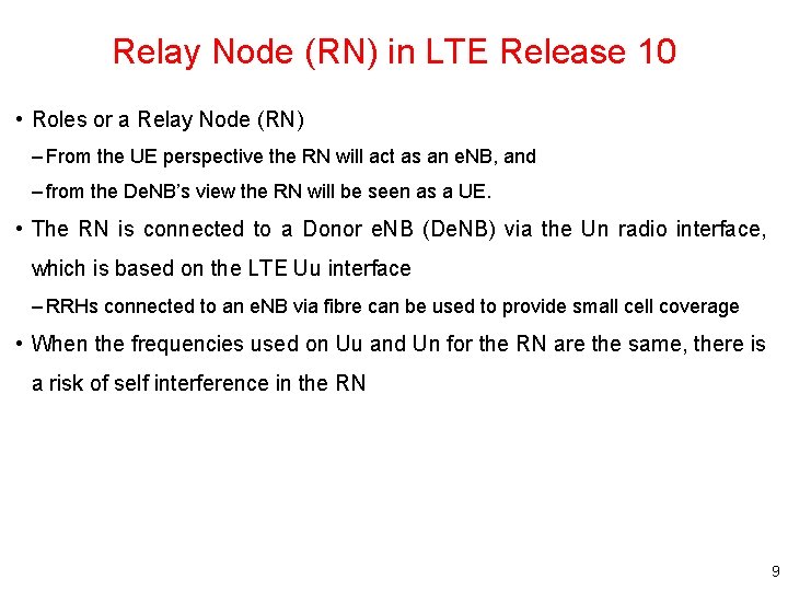 Relay Node (RN) in LTE Release 10 • Roles or a Relay Node (RN)