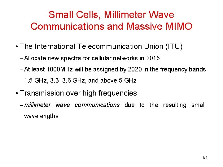 Small Cells, Millimeter Wave Communications and Massive MIMO • The International Telecommunication Union (ITU)