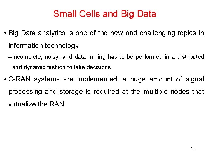 Small Cells and Big Data • Big Data analytics is one of the new