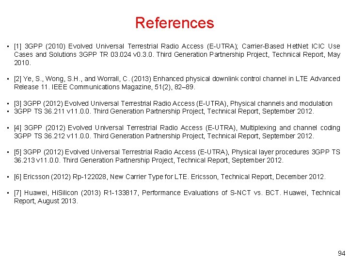 References • [1] 3 GPP (2010) Evolved Universal Terrestrial Radio Access (E-UTRA); Carrier-Based Het.