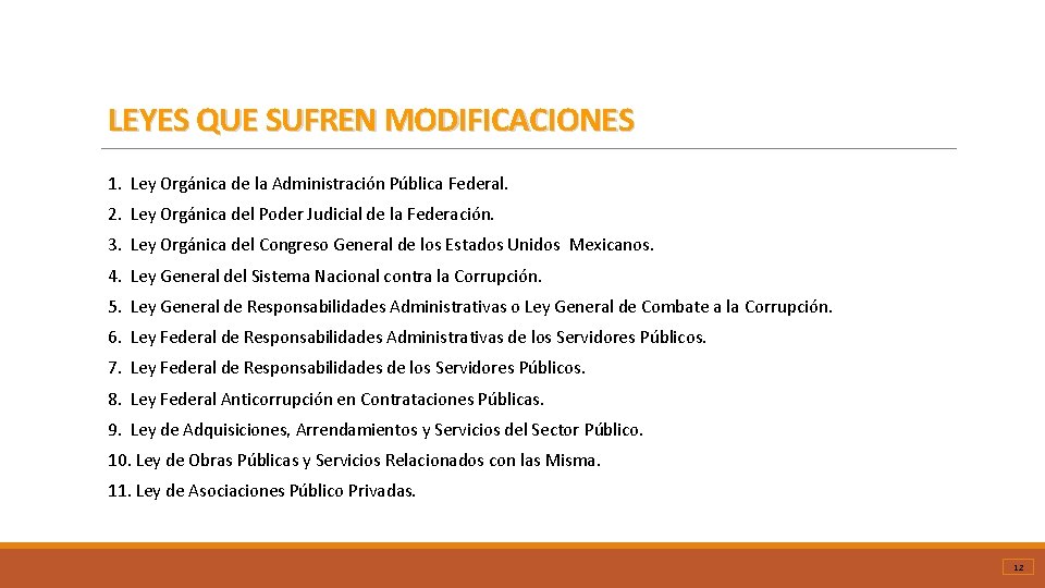 LEYES QUE SUFREN MODIFICACIONES 1. Ley Orgánica de la Administración Pública Federal. 2. Ley