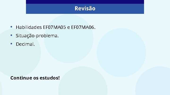 Revisão • • • Habilidades EF 07 MA 05 e EF 07 MA 06.