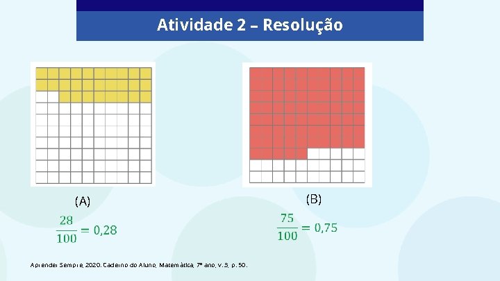 Atividade 2 – Resolução (A) Aprender Sempre, 2020. Caderno do Aluno, Matemática, 7º ano,