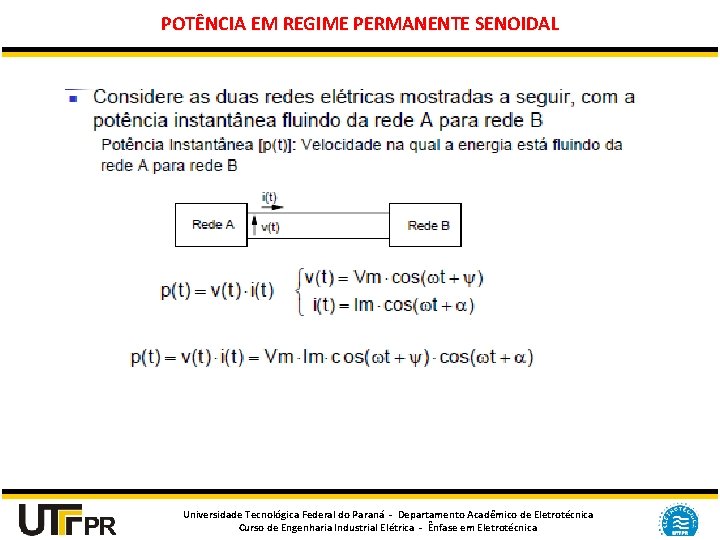 POTÊNCIA EM REGIME PERMANENTE SENOIDAL Universidade Tecnológica Federal do Paraná - Departamento Acadêmico de