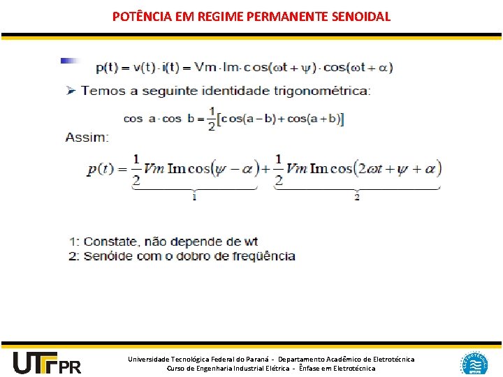 POTÊNCIA EM REGIME PERMANENTE SENOIDAL Universidade Tecnológica Federal do Paraná - Departamento Acadêmico de