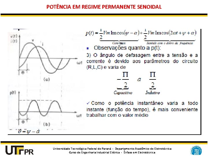 POTÊNCIA EM REGIME PERMANENTE SENOIDAL Universidade Tecnológica Federal do Paraná - Departamento Acadêmico de