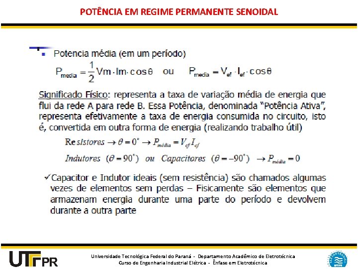 POTÊNCIA EM REGIME PERMANENTE SENOIDAL Universidade Tecnológica Federal do Paraná - Departamento Acadêmico de