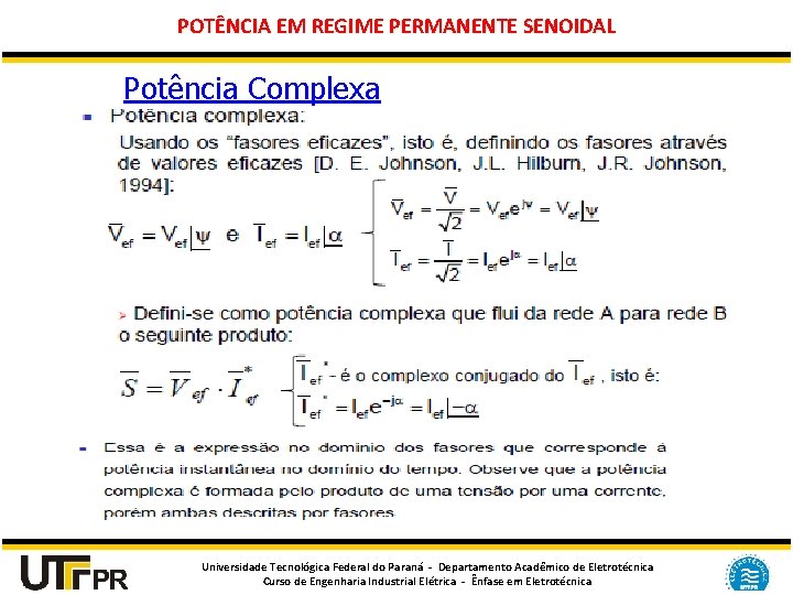 POTÊNCIA EM REGIME PERMANENTE SENOIDAL Potência Complexa Universidade Tecnológica Federal do Paraná - Departamento