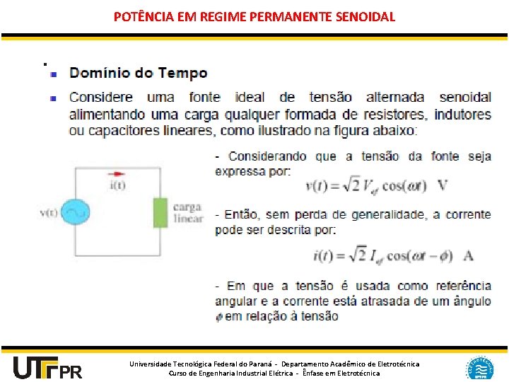 POTÊNCIA EM REGIME PERMANENTE SENOIDAL Universidade Tecnológica Federal do Paraná - Departamento Acadêmico de