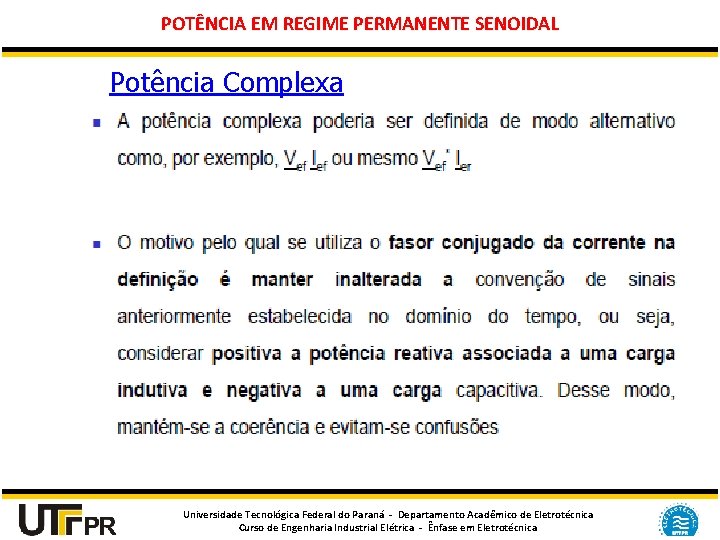 POTÊNCIA EM REGIME PERMANENTE SENOIDAL Potência Complexa Universidade Tecnológica Federal do Paraná - Departamento