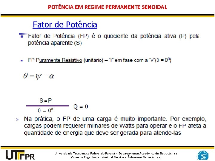 POTÊNCIA EM REGIME PERMANENTE SENOIDAL Fator de Potência Universidade Tecnológica Federal do Paraná -