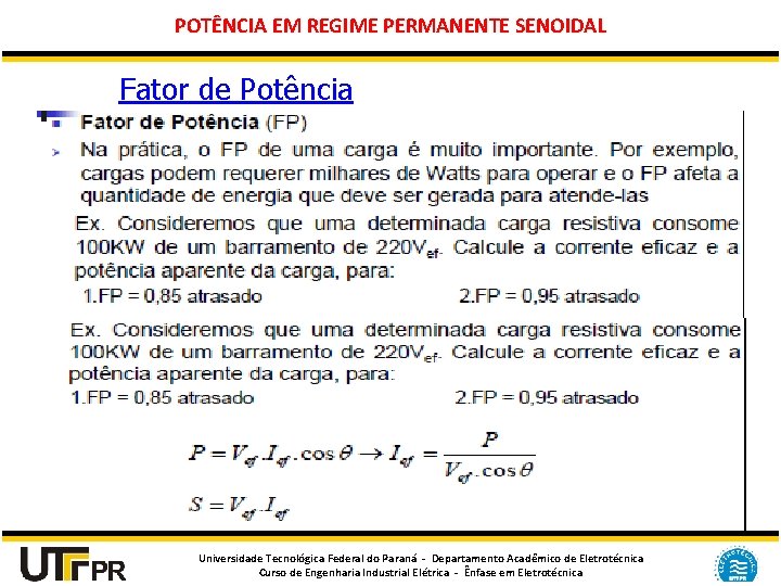 POTÊNCIA EM REGIME PERMANENTE SENOIDAL Fator de Potência Universidade Tecnológica Federal do Paraná -