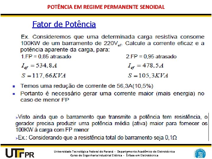 POTÊNCIA EM REGIME PERMANENTE SENOIDAL Fator de Potência Universidade Tecnológica Federal do Paraná -