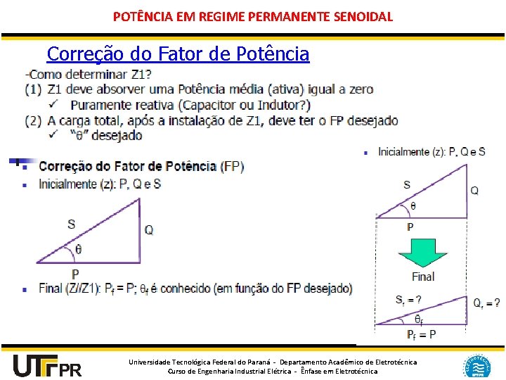 POTÊNCIA EM REGIME PERMANENTE SENOIDAL Correção do Fator de Potência Universidade Tecnológica Federal do