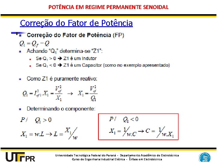 POTÊNCIA EM REGIME PERMANENTE SENOIDAL Correção do Fator de Potência Universidade Tecnológica Federal do