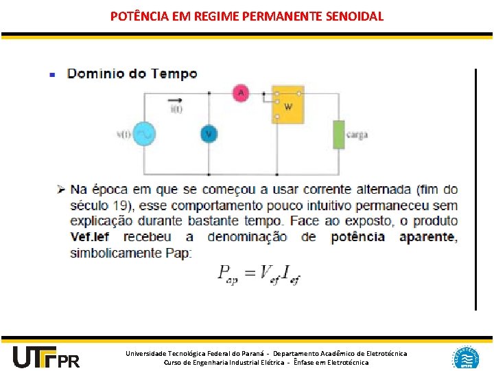 POTÊNCIA EM REGIME PERMANENTE SENOIDAL Universidade Tecnológica Federal do Paraná - Departamento Acadêmico de