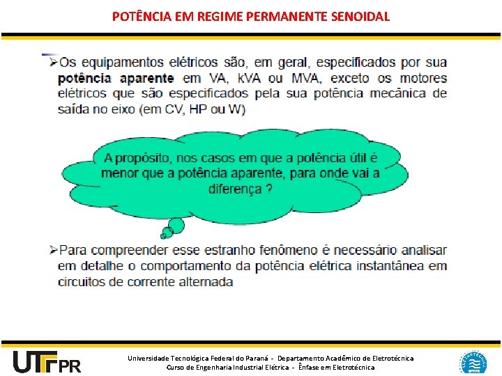 POTÊNCIA EM REGIME PERMANENTE SENOIDAL Universidade Tecnológica Federal do Paraná - Departamento Acadêmico de