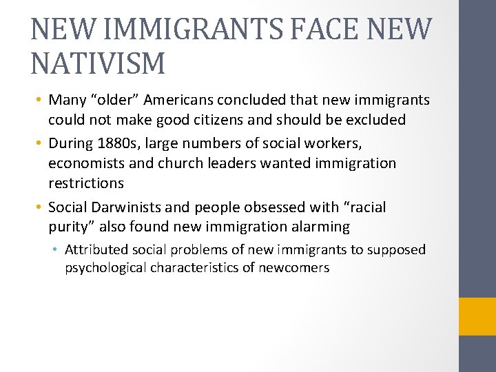 NEW IMMIGRANTS FACE NEW NATIVISM • Many “older” Americans concluded that new immigrants could