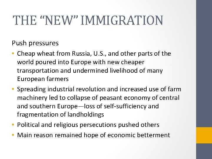THE “NEW” IMMIGRATION Push pressures • Cheap wheat from Russia, U. S. , and