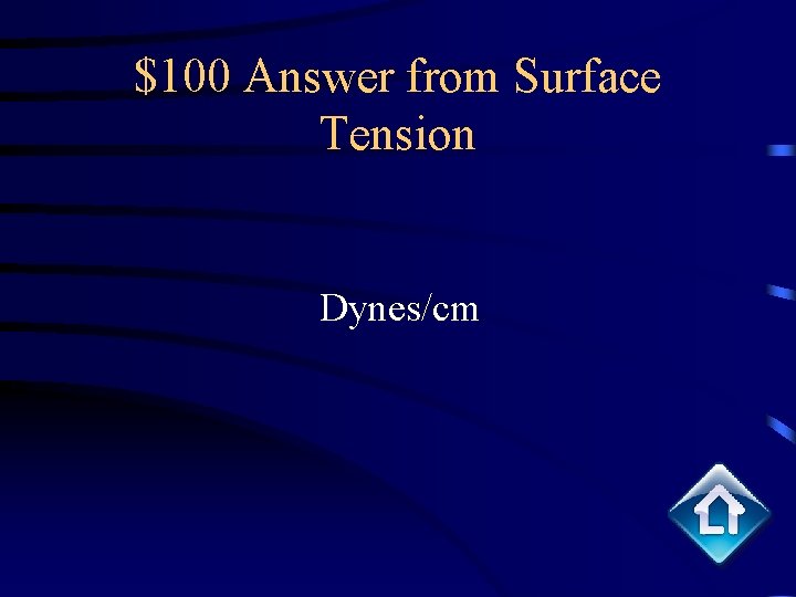 $100 Answer from Surface Tension Dynes/cm 