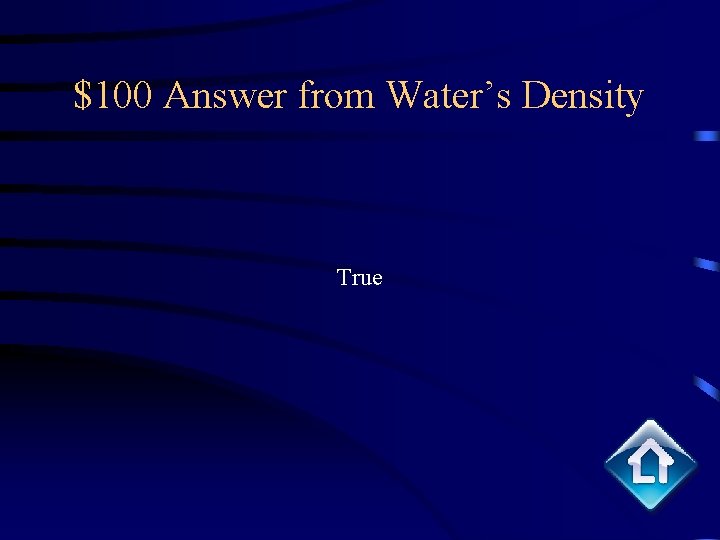 $100 Answer from Water’s Density True 