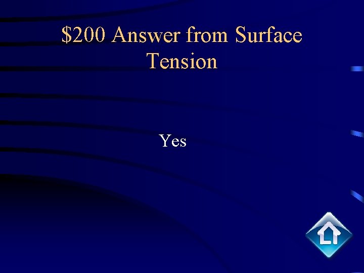 $200 Answer from Surface Tension Yes 