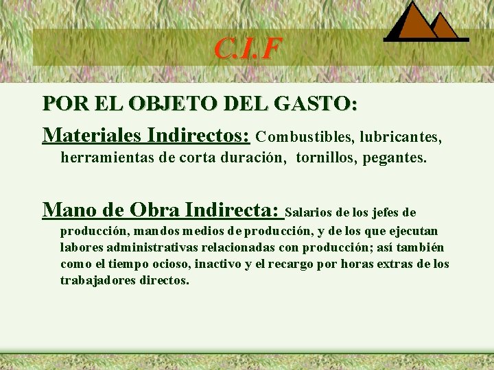 C. I. F POR EL OBJETO DEL GASTO: Materiales Indirectos: Combustibles, lubricantes, herramientas de