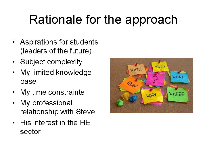 Rationale for the approach • Aspirations for students (leaders of the future) • Subject