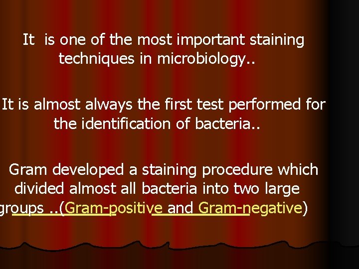It is one of the most important staining techniques in microbiology. . It is