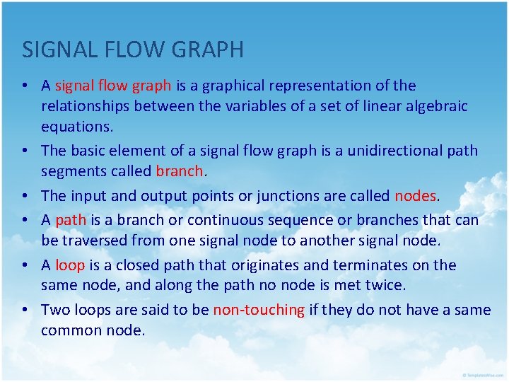 SIGNAL FLOW GRAPH • A signal flow graph is a graphical representation of the