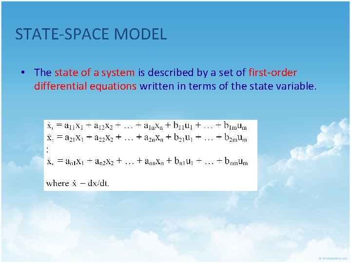 STATE-SPACE MODEL • The state of a system is described by a set of