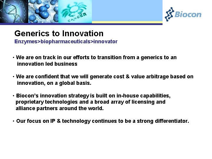 Generics to Innovation Enzymes>biopharmaceuticals>innovator • We are on track in our efforts to transition