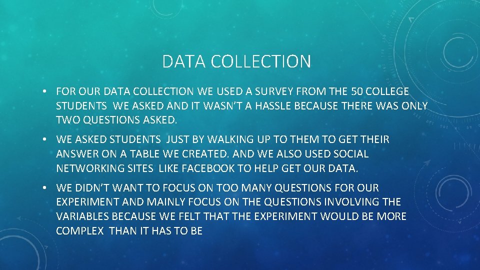 DATA COLLECTION • FOR OUR DATA COLLECTION WE USED A SURVEY FROM THE 50