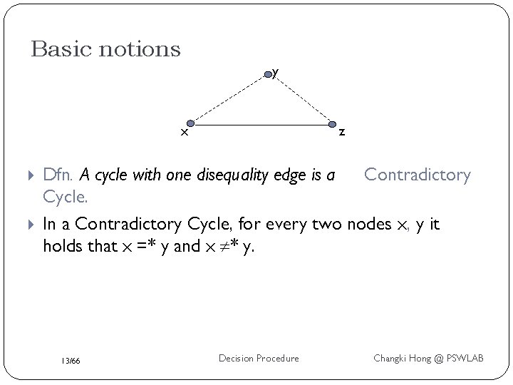 Basic notions y x z Dfn. A cycle with one disequality edge is a