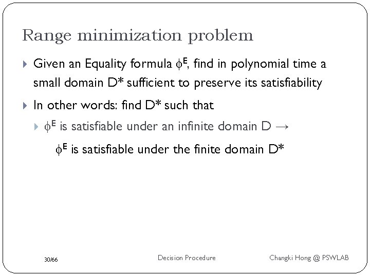 Range minimization problem Given an Equality formula E, find in polynomial time a small