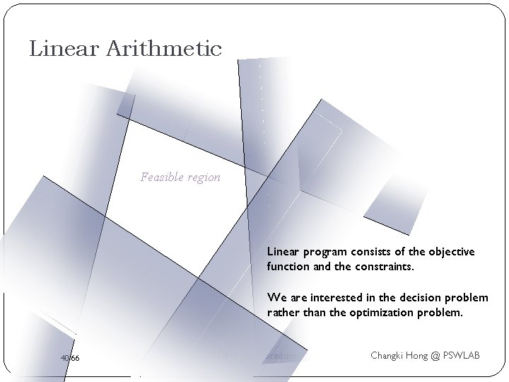 Linear Arithmetic Feasible region Linear program consists of the objective function and the constraints.