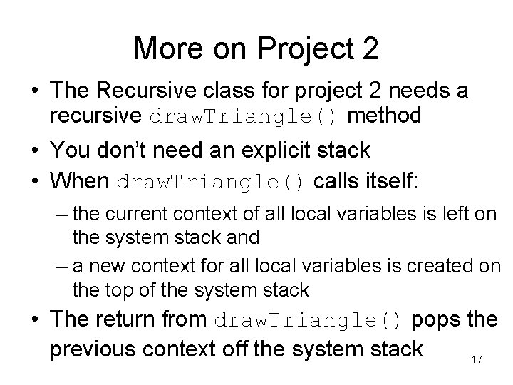 More on Project 2 • The Recursive class for project 2 needs a recursive