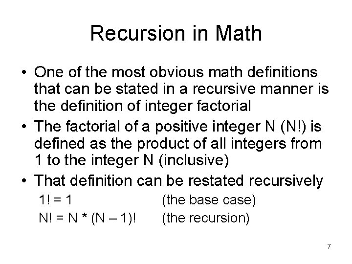 Recursion in Math • One of the most obvious math definitions that can be