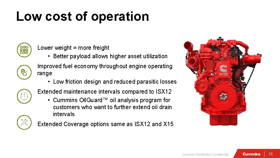 Low cost of operation Lower weight = more freight • Better payload allows higher