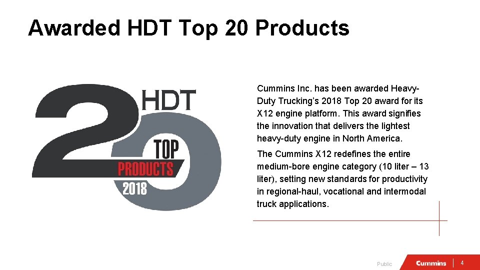 Awarded HDT Top 20 Products Cummins Inc. has been awarded Heavy. Duty Trucking’s 2018