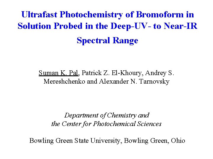 Ultrafast Photochemistry of Bromoform in Solution Probed in the Deep-UV- to Near-IR Spectral Range