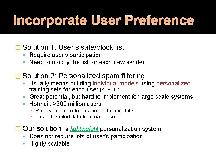 � Solution 1: User’s safe/block list Require user’s participation Need to modify the list