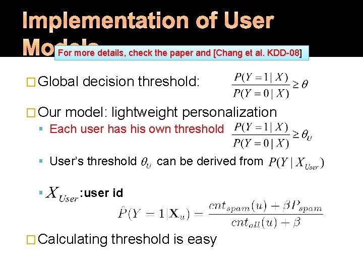 For more details, check the paper and [Chang et al. KDD-08] KDD-08 � Global