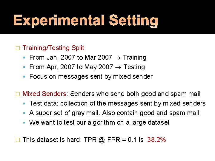� Training/Testing Split From Jan, 2007 to Mar 2007 Training From Apr, 2007 to