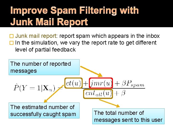 � Junk mail report: report spam which � In the simulation, we vary the