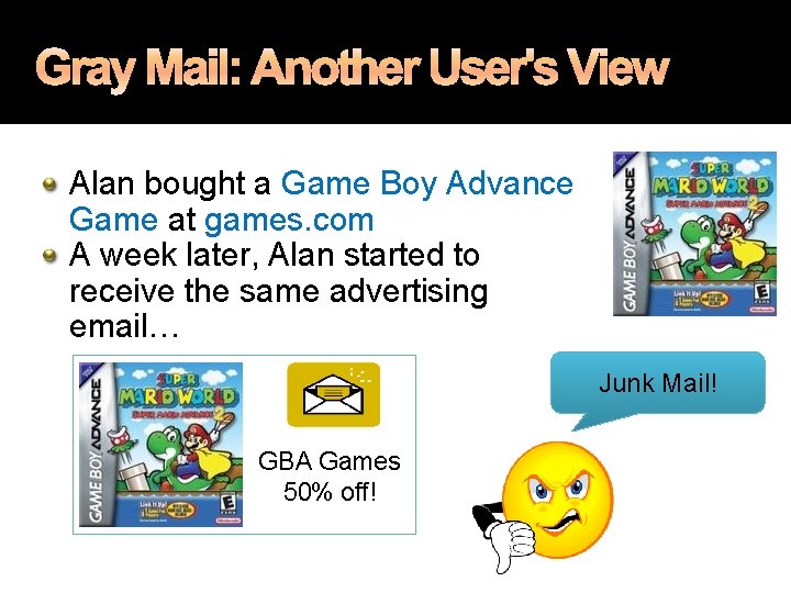 Gray Mail: Another User's View Alan bought a Game Boy Advance Game at games.