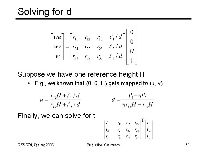 Solving for d Suppose we have one reference height H • E. g. ,